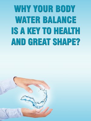 cover image of Why Your Body Water Balance Is a Key to Health and Great Shape?